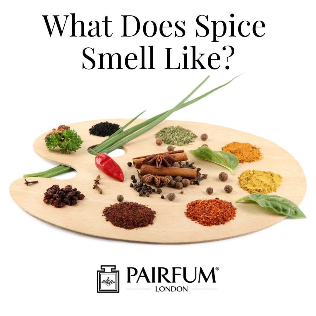 What Does Spicy Smell Like? What Does Spicy Smell Like?