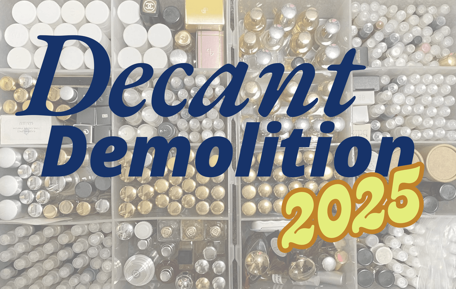 Decant Demolition 2025 May | Perfume Posse Mat thunks Decant Demolition 2025 May | Perfume Posse Mat thunks