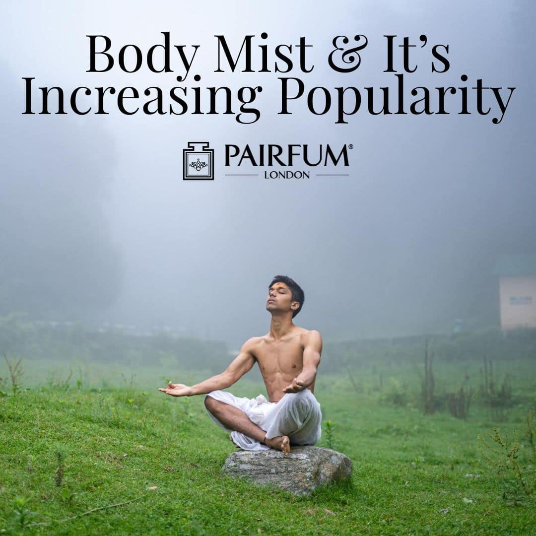 Discover Body Mist & Its Growing Popularity
