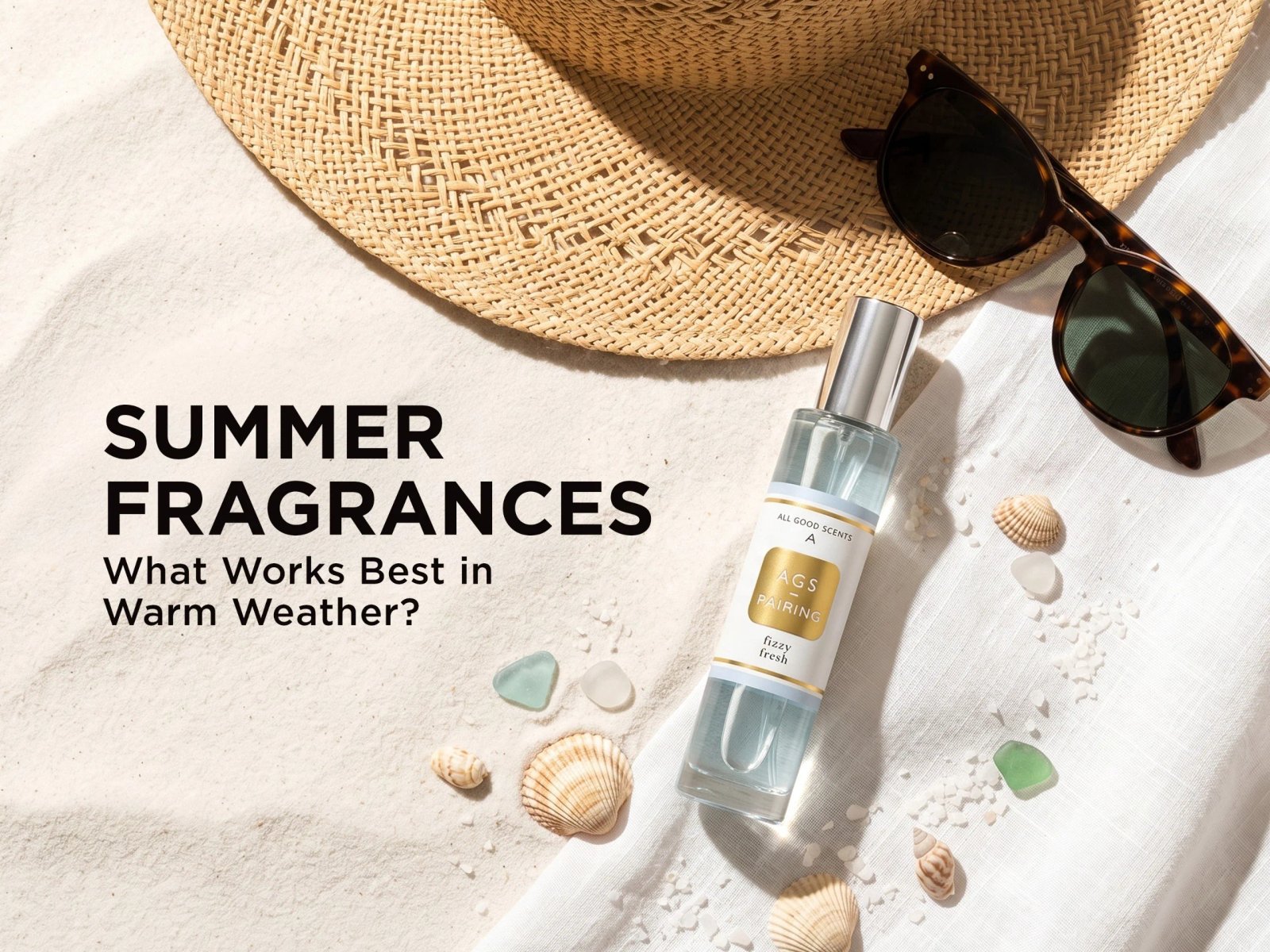 What Works Best in Warm Weather?
– All Good Scents