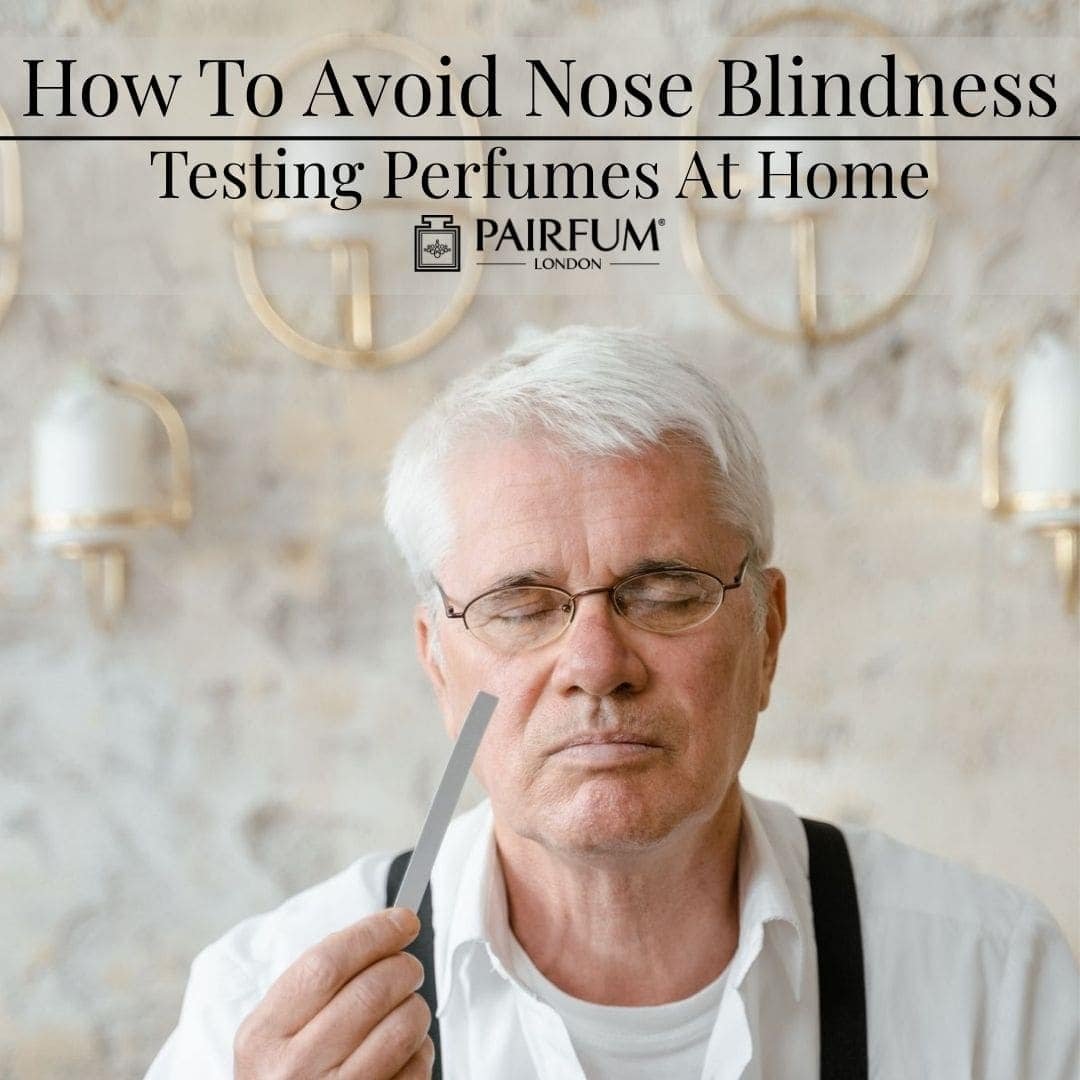 How To Avoid Nose Blindness When Sampling Tester Perfumes