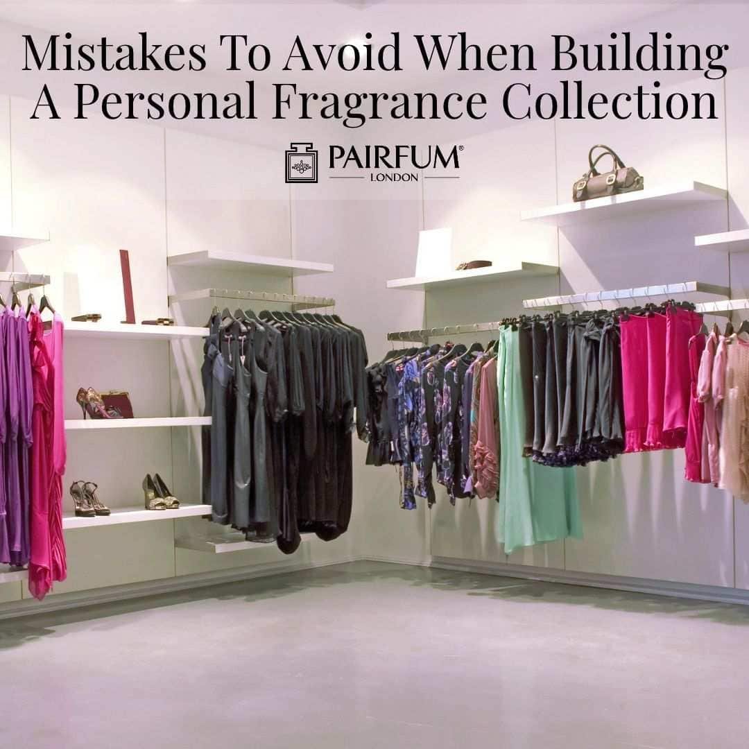 Building A Personal Fragrance Collection: Common Errors To Skip